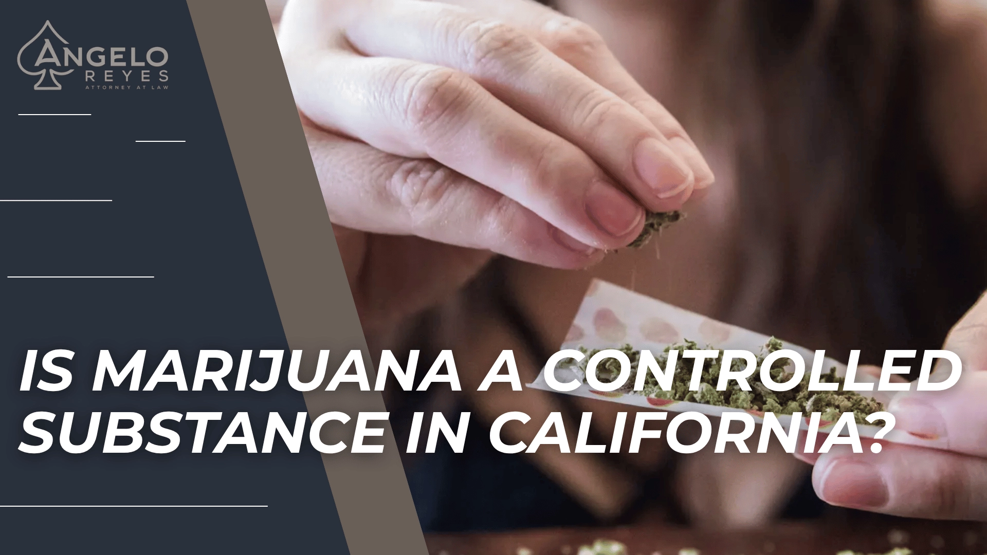 Hands rolling marijuana beside legal branding introduce California marijuana controlled substance laws