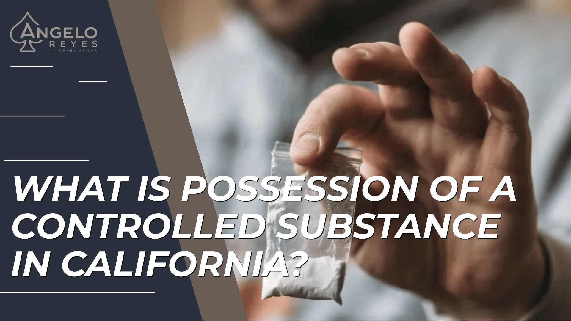 Hand holding bag of drugs introduces California controlled substance possession charges and legal defenses