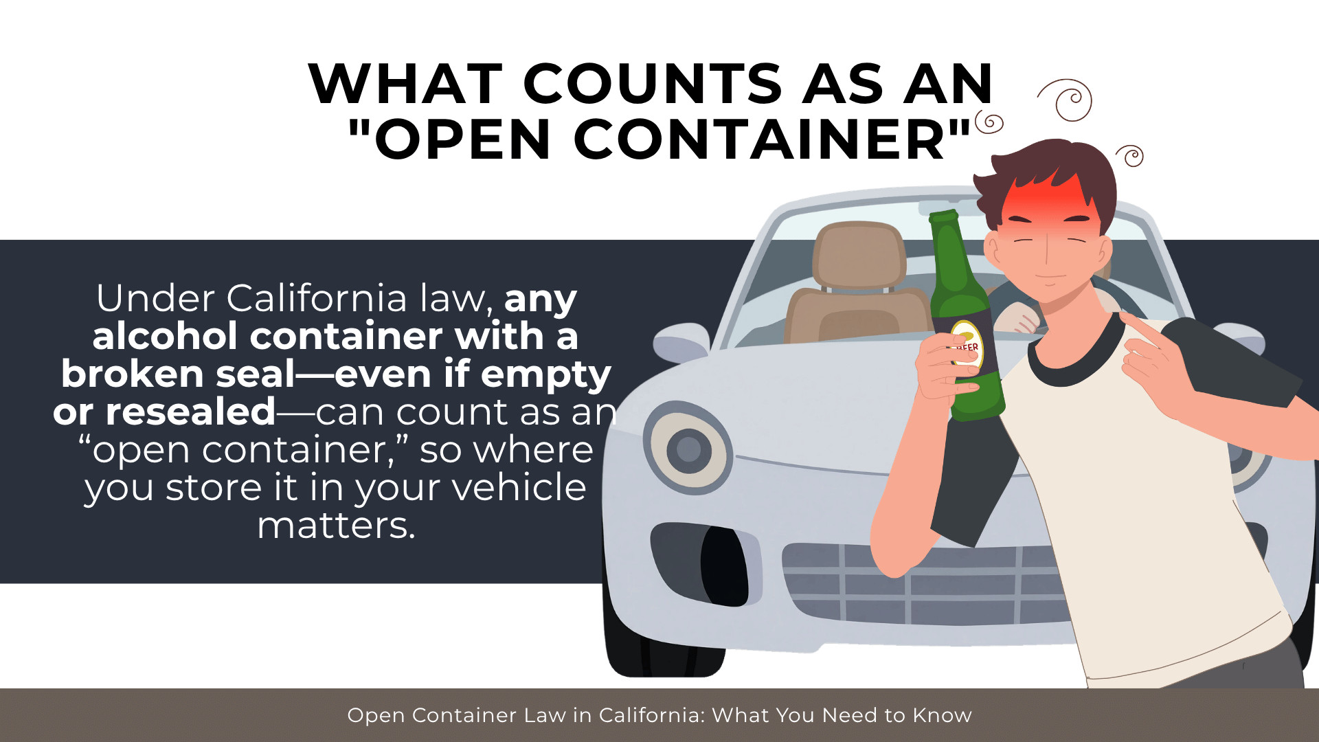 Driver holding bottle shows any broken seal container counts as open even if empty or resealed