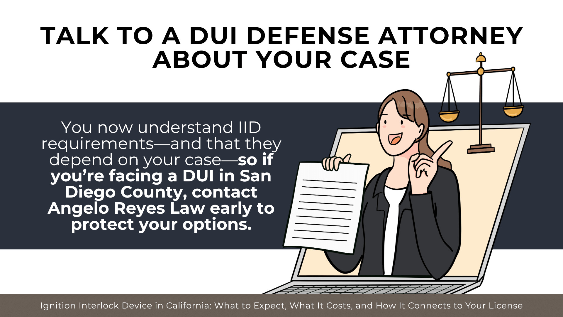 Attorney with scales and document encourages early legal help to understand IID requirements and protect options