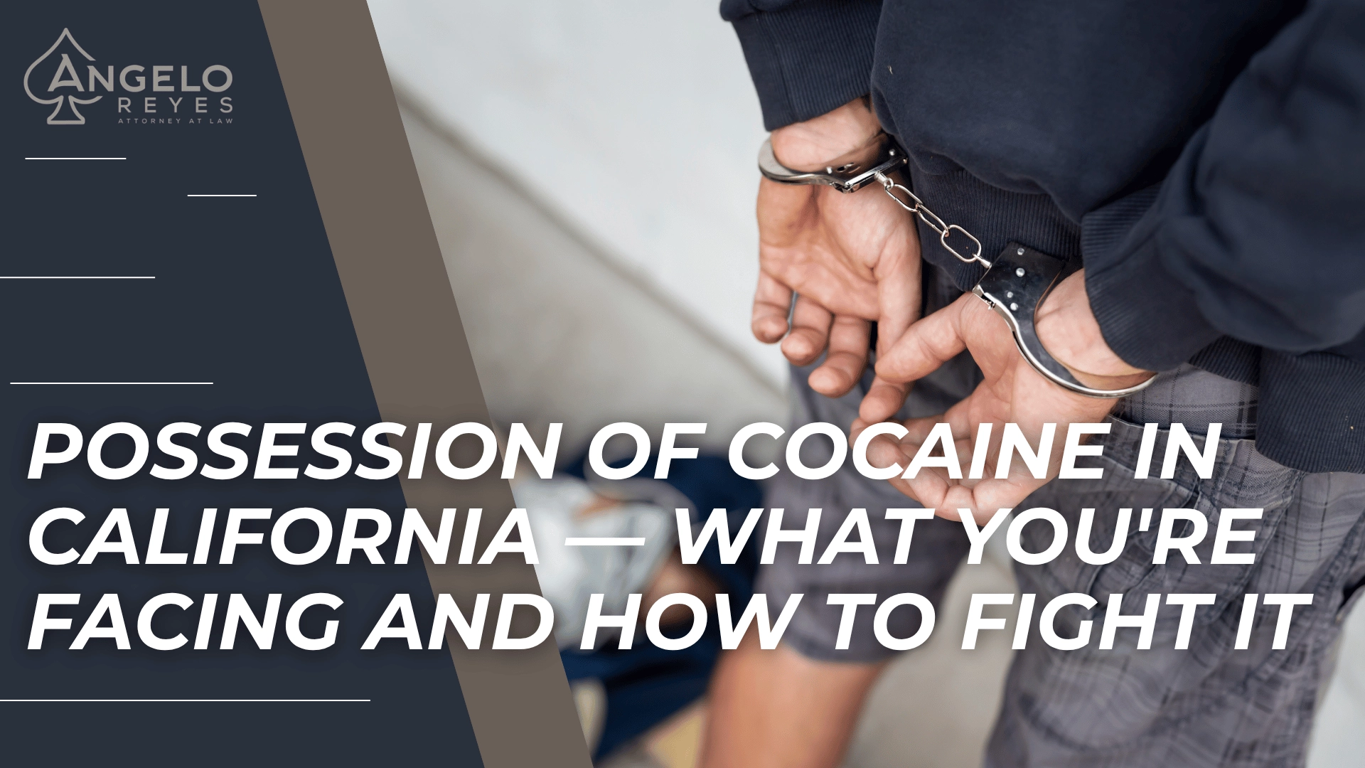 Handcuffed suspect scene introduces California cocaine possession charges and legal defense strategies