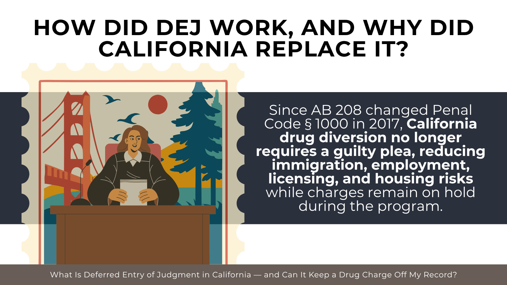 Judge illustration explains California replacing DEJ with modern drug diversion without guilty please