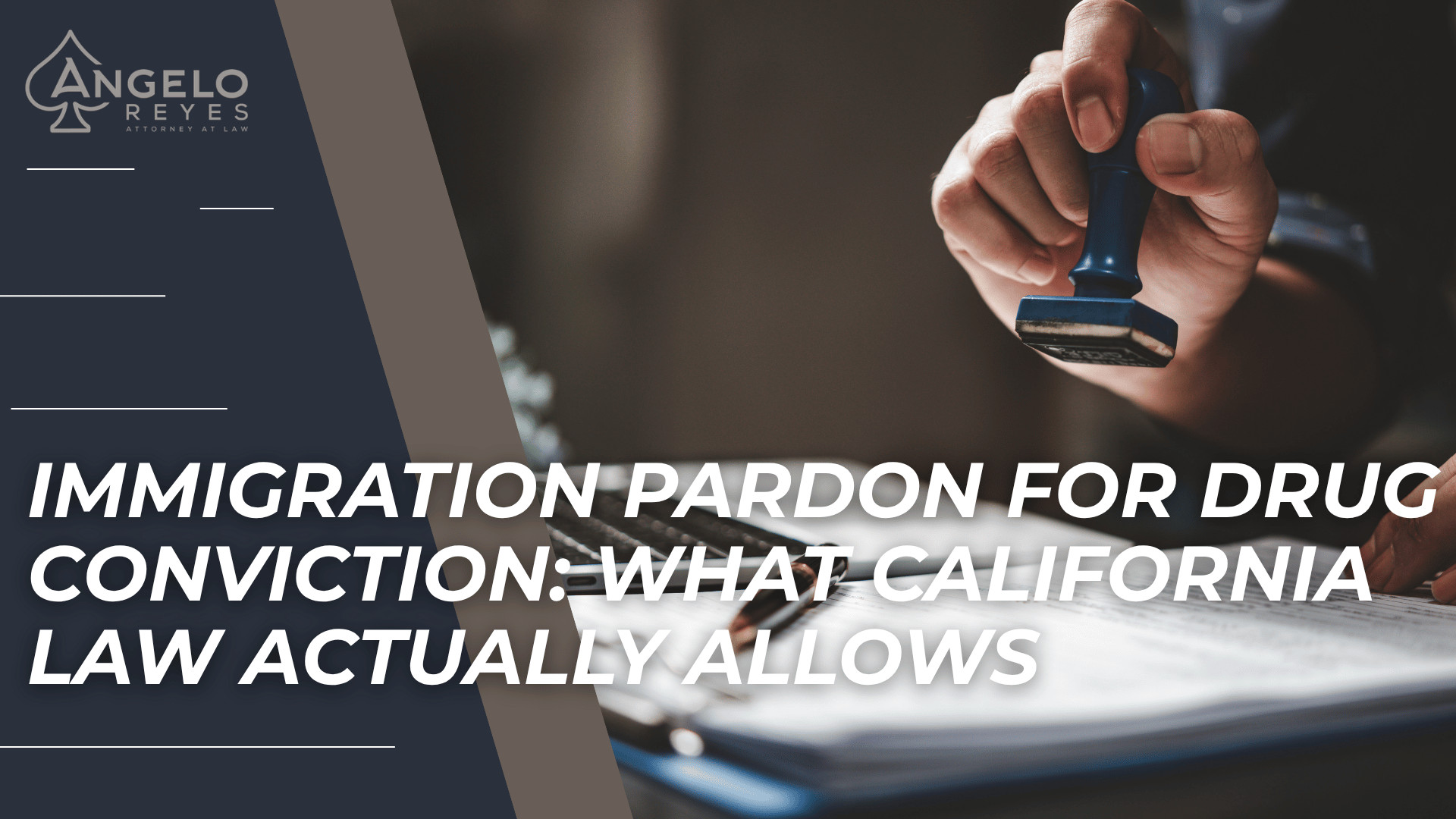 Judge stamping legal documents introduces immigration pardon options for California drug convictions