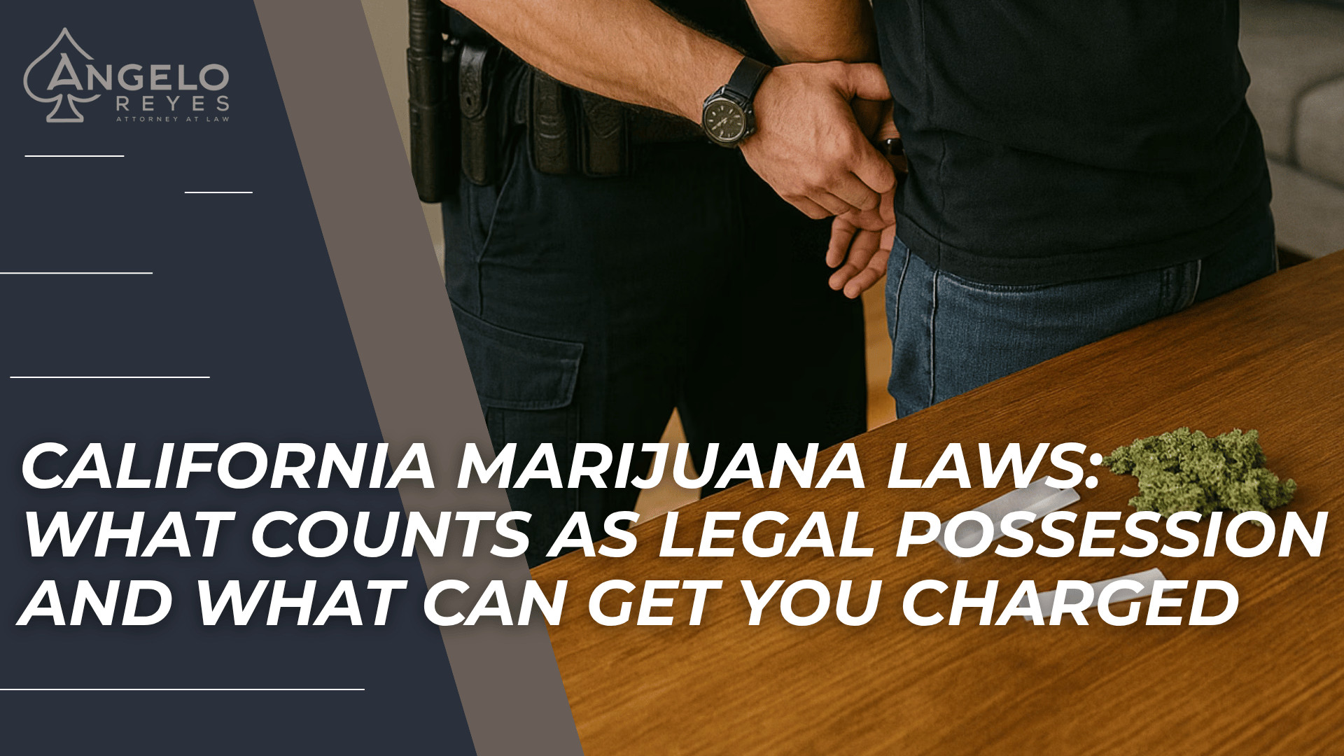 Police arrest scene with marijuana on table introduces California possession and charging laws