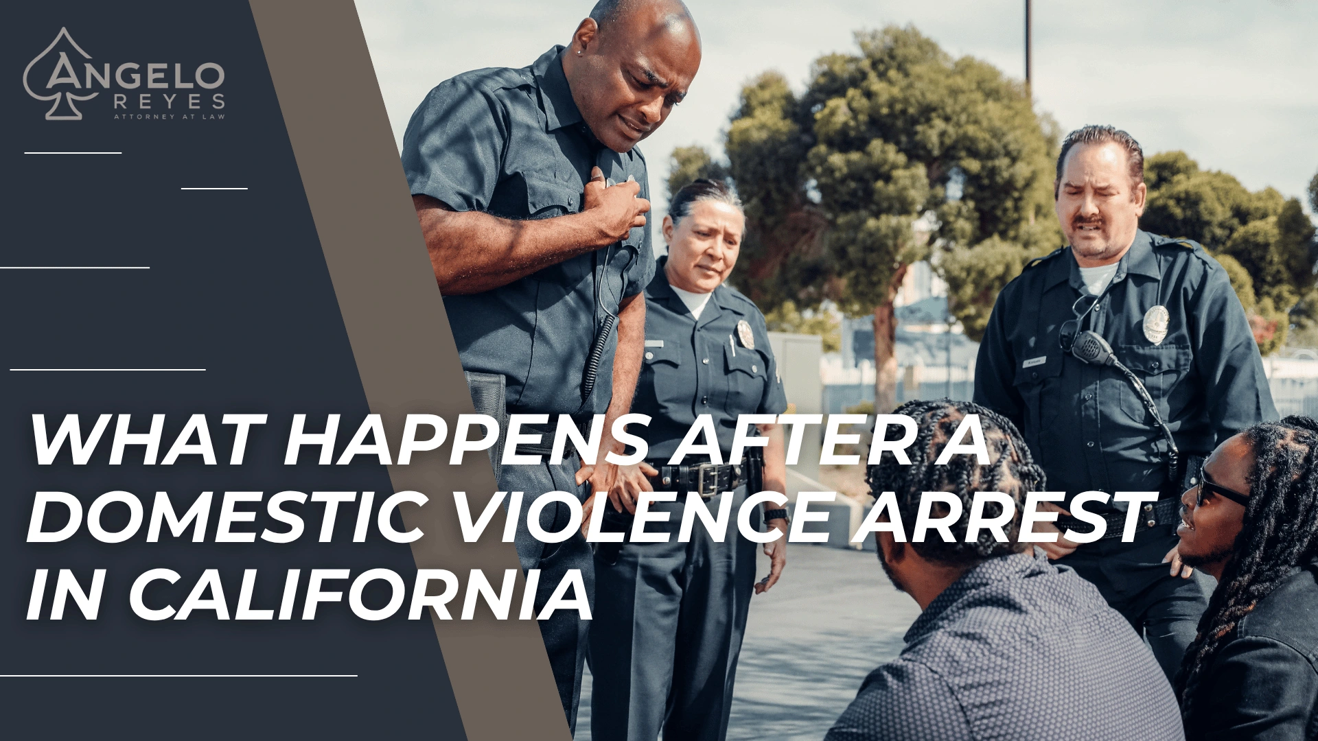 Police officers speaking with individuals outdoors introducing steps following a California DV arrest.