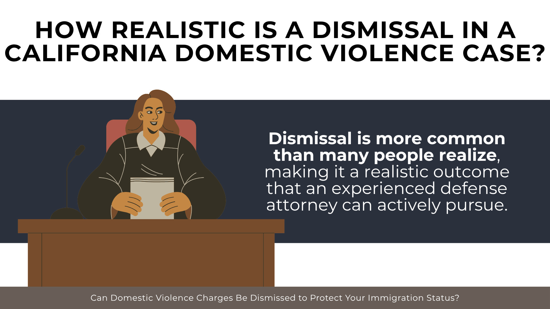 Judge seated at bench highlighting dismissal as a possible outcome in California domestic violence cases.